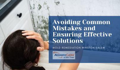 Mold Remediation Winston Salem: Avoiding Common Mistakes and Ensuring Effective Solutions