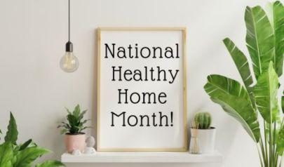 AdvantaClean Supports National Healthy Home Month: Tips for Creating a Healthy Home